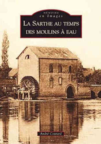 Livre La Sarthe au temps des Moulins à Eau